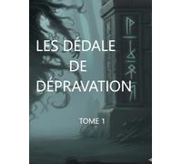 Les Dédales De Dépravation