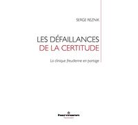 Les défaillances de la certitude – La clinique freudienne en partage
