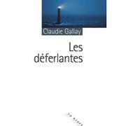 Les déferlantes Claudie Gallay (Auteur)