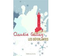 Les déferlantes Edition prestige - Claudie Gallay - J'ai Lu - Poche - Roman