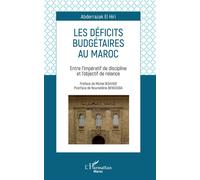 Les déficits budgétaires au Maroc Entre l'impératif de discipline et l'objectif de relance - Abderrazak El Hiri - L'harmattan - broché - Etude