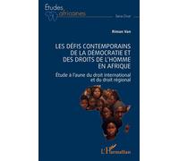 Les défis contemporains de la démocratie et des droits de l’homme en Afrique Étude à l’aune du droit international et du droit régional - Riman Van - L'harmattan - broché - Etude