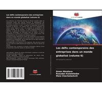 Les Défis Contemporains Des Entreprises Dans Un Monde Globalisé (Volume 6)