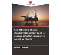 Les défis de la chaîne d'approvisionnement dans le secteur pétrolier et gazier en amont au Nigeria
