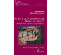 Les défis de la gouvernance sécuritaire en RDC Didier Pidika Mukawa (Coordination éditoriale), Modeste Bahati Lukwebo (Préface)
