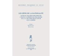 Les Défis De La Rationalité - Actes Du Colloque Organisé Par L'institut Supérieur De Philosophie (Ucl) À L'occasion Des 80 Ans De Jean Ladrière