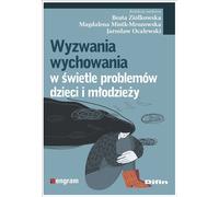 Les défis de l'éducation à la lumière des problèmes des enfants et des jeunes - Beata Ziółkowska, Magdalena Miotk-Mrozowska, Jarosław Ocalewski (Pädagogik auf Polnisch)