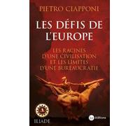 Les défis de l'Europe: Les racines d'une civilisation et les limites d'une bureaucratie