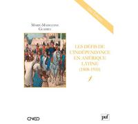 Les défis de l'indépendance en Amérique latine (1808-1910) - Marie-Madeleine Gladieu - Puf - broché - Etude