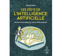 Jérémie Dres – Les défis de l'intelligence artificielle – Un reporter dans les labos de recherche