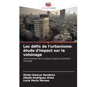 Les défis de l'urbanisme: étude d'impact sur le voisinage: Environnement bâti, politique urbaine, durabilité et voisinage