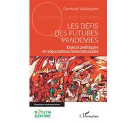 Les défis des futures pandémies Enjeux politiques et négociations internationales - German Velasquez - L'harmattan - broché - Essai