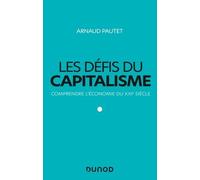 Les Défis Du Capitalisme - Comprendre L'économie Du Xxie Siècle