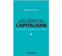 Les défis du capitalisme - Comprendre l'économie du XXIe siècle Arnaud Pautet (Auteur)