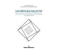 Les défis du collectif Ontologie sociale, individualisme méthodologique et argumentation - Aurélien Allouche - Hermann - broché - Essai