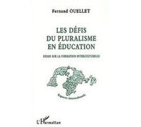 Les défis du pluralisme en éducation Fernand Ouellet (Auteur)