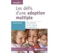 Les défis d'une adoption multiple: Les chances et les risques au quotidien