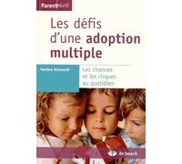 Les Défis D'une Adoption Multiple - Les Chances Et Les Risques Au Quotidien