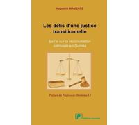 Les Défis D'une Justice Transitionnelle - Essai Sur La Réconciliation Nationale En Guinée