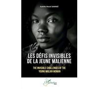 Les défis invisibles de la jeune Malienne The Invisible Challenges of the Young Malian Woman - Kadidia Macki Samaké - L'harmattan - broché - Essai
