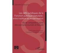 Les défis juridiques de la Fonction publique statutaire : entre tradition et modernisation: Etude comparée à partir des exemples roumain et français