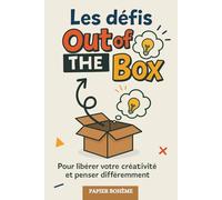 Les défis Out of the Box |Carnet de dessin pour esprits créatifs |Activités vacances anti-stress Adultes & Adolescents: Pour libérer votre créativité et penser différemment