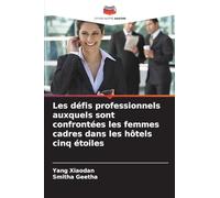 Les défis professionnels auxquels sont confrontées les femmes cadres dans les hôtels cinq étoiles