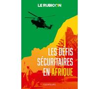 Les défis sécuritaires en Afrique - Le Rubicon - Des Equateurs Eds - broché - Essai