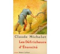 Les défricheurs d'Eternité Claude Michelet (Auteur)