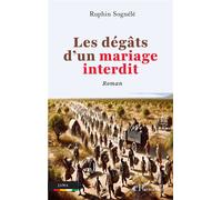 Les dégâts d’un mariage interdit Roman - Ruphin Sognele - L'harmattan - broché - Roman