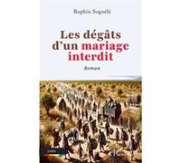 Les dégâts d’un mariage interdit Roman - Ruphin Sognele - L'harmattan - broché - Roman