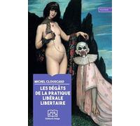 Les dégâts de la pratique libérale libertaire: Métamorphoses de la société française