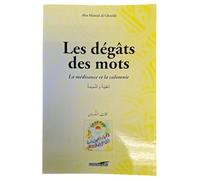 Les dégâts des mots: La médisance et la calomnie, tiré de la "Revivification des sciences de la religion"