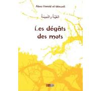 Les dégâts des mots - Muhammad Ibn Muhammad Abu Hamid L'imam Al-Ghazali - La Ruche Eds - broché - Essai