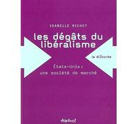 Les Dégats du libéralisme Etas-Unis : Une société de marché - Isabelle Richet - Textuel - broché - Essai