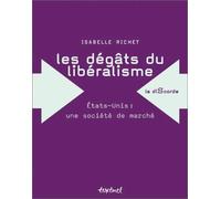 Les Dégâts du libéralisme : Etats-Unis, une société de marché