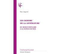Les dehors de la littérature. Du roman populaire à la science-fiction.
