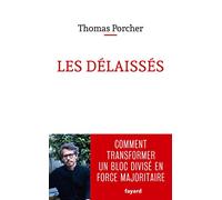 Les délaissés: Comment transformer un bloc divisé en force majoritaire