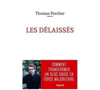 Les Délaissés - Comment Transformer Un Bloc Divisé En Force Majoritaire
