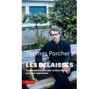 Les délaissés Comment transformer un bloc divisé en force majoritaire - Thomas Porcher - Hachette Pluriel Reference - Poche - Essai