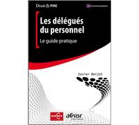 Les délégués du personnel Le guide pratique. - Xavier Berjot - Afnor - broché - Etude