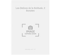 Les Delices de la Solitude, 2 Sonates