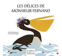 Les délices de monsieur Fernand - Emmanuelle Halgand - Du Mercredi Eds - cartonné - Album jeunesse dès 3 ans