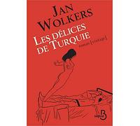 Les Délices de Turquie Jan Wolkers (Auteur), Lode Roelandt (Traduction)
