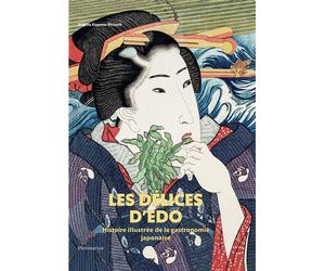 Les Délices d'Edo Histoire illustrée de la gastronomie japonaise - Brigitte Koyama-Richard - Flammarion - relié - Beau livre