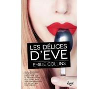 Les délices d'Eve - Emilie Collins - Emoi Editons - broché - Roman