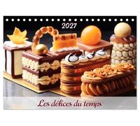 Les délices du temps (Calendrier de bureau 2027 DIN A5 vertical), CALVENDO calendrier mensuel: Chaque mois, plongez dans l'univers enchanteur des ... de délices qui éveilleront vos papilles.
