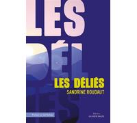 Les délies - Sandrine Roudaut - La Mer Salee Eds - broché - Roman