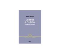 Les délires de l'hystérique Une approche historique - Katrien Libbrecht - Eres - broché - Etude