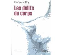 Les délits du corps: Journal d'un expert en souffrances